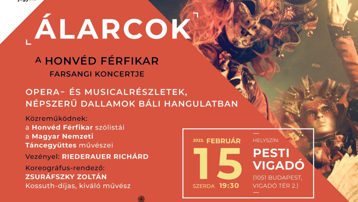 ÁLARCOK CÍMMEL AD FARSANGI KONCERTET A HONVÉD FÉRFIKAR