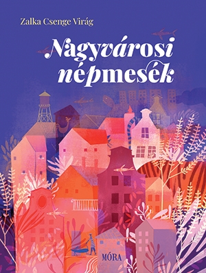 NAGYVÁROSI NÉPMESÉK